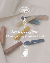 Lade das Bild in den Galerie-Viewer, Let it go to flow - Chakra Journey & Aroma Ritual (Aufzeichnung)